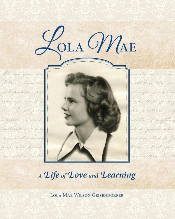 Lola Mae by Lola Mae Geisendorfer, Paperback | Indigo Chapters