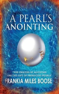 A Pearl's Anointing by Frankia Miles-Boose, Hardcover | Indigo Chapters