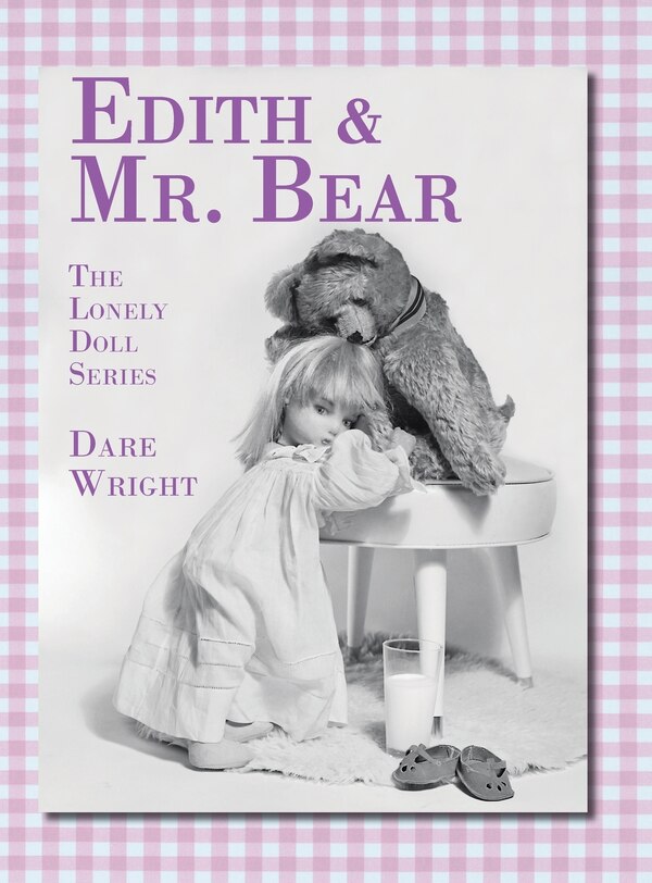 Edith And Mr. Bear by Dare Wright, Hardcover | Indigo Chapters