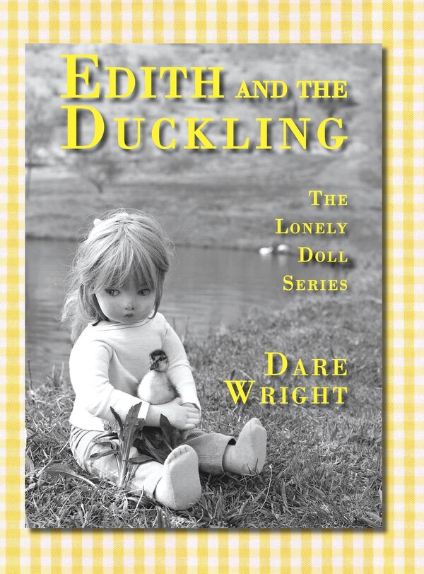 Edith And The Duckling by Dare Wright, Hardcover | Indigo Chapters