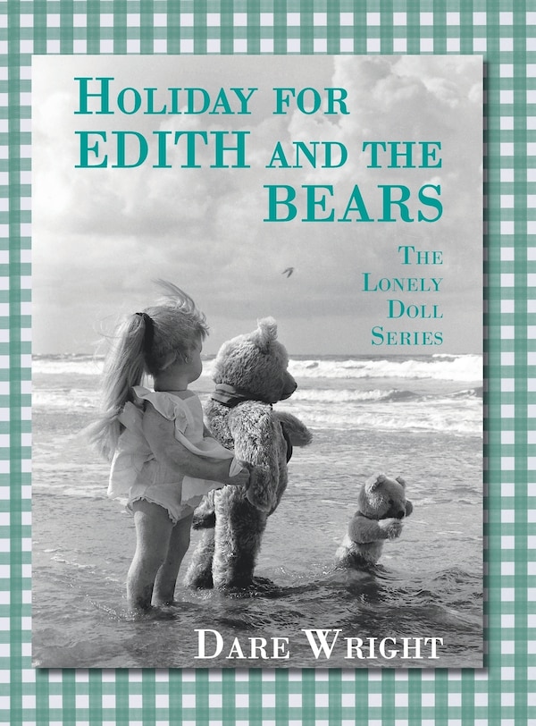 Holiday For Edith And The Bears by Dare Wright, Hardcover | Indigo Chapters