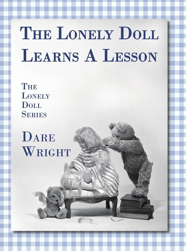 The Lonely Doll Learns A Lesson by Dare Wright, Hardcover | Indigo Chapters