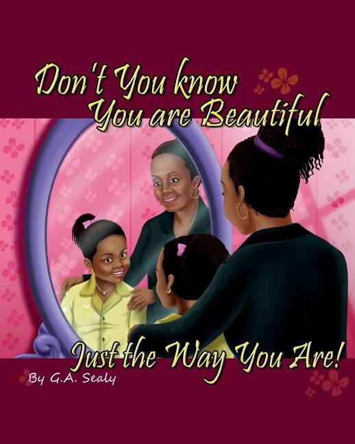 Don't You know You are Beautiful Just the Way You Are by G a Sealy, Paperback | Indigo Chapters