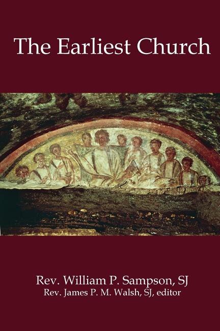 THE EARLIEST CHURCH by William P Sampson, Paperback | Indigo Chapters