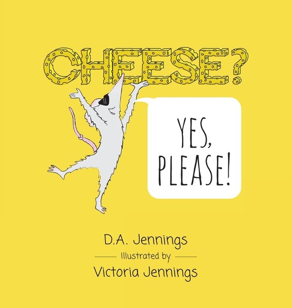 Cheese? Yes Please by D A Jennings, Hardcover | Indigo Chapters