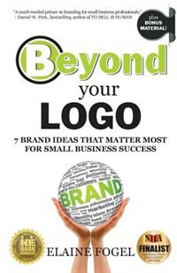 Beyond Your Logo by Elaine Fogel, Paperback | Indigo Chapters