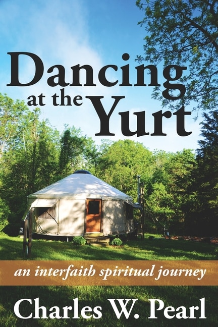 Dancing at the Yurt by Charles W Pearl, Paperback | Indigo Chapters