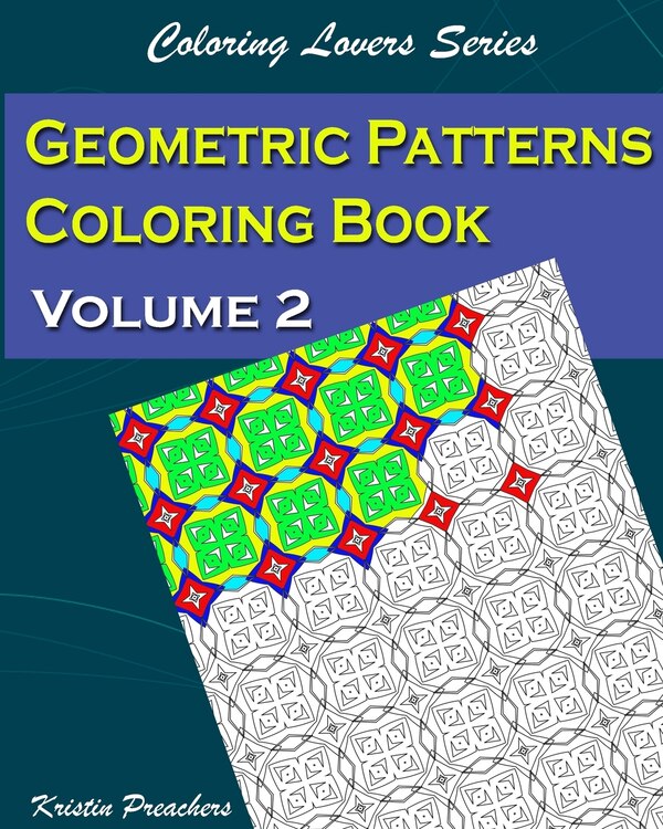 Geometric Patterns Coloring Book Volume 2 by Kristin Preachers, Paperback | Indigo Chapters