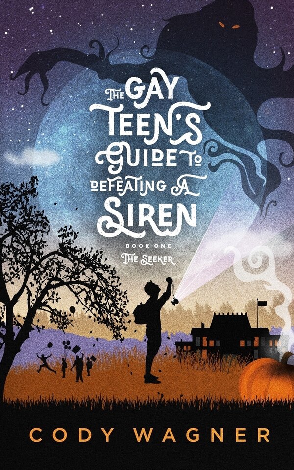 The Gay Teen's Guide to Defeating a Siren by Cody F Wagner, Paperback | Indigo Chapters