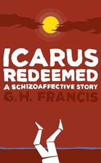 Icarus Redeemed by GH Francis, Paperback | Indigo Chapters
