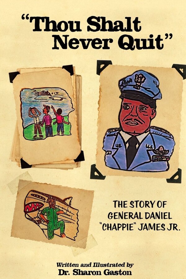 Thou Shalt Never Quit The Story of General Daniel Chappie James Jr by Sharon Gaston, Paperback | Indigo Chapters