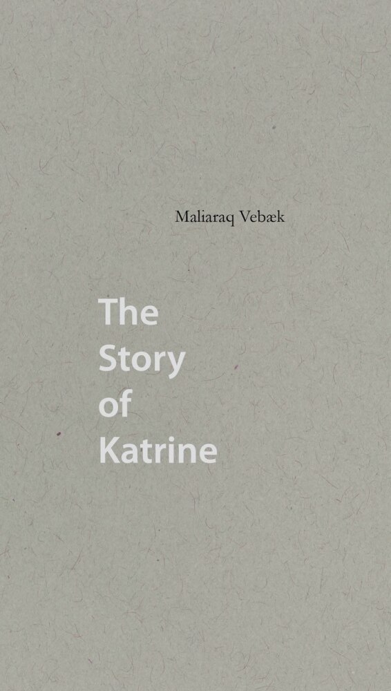 The Story of Katrine by Maliaraq Vebaek, Paperback | Indigo Chapters