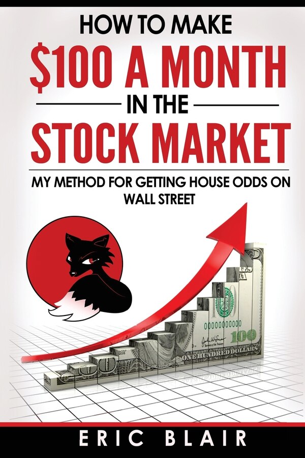 How to make 100 a month in the Stock Market by Eric Blair, Paperback | Indigo Chapters