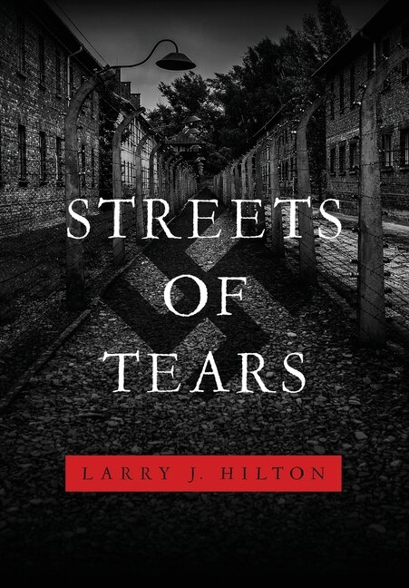 Streets Of Tears by Larry J Hilton, Hardcover | Indigo Chapters