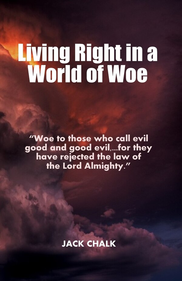 Living Right in a World of Woe by Jack Chalk, Paperback | Indigo Chapters