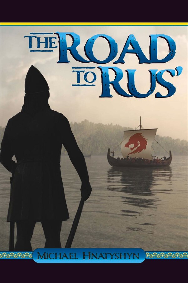 The Road to Rus' by Michael Hnatyshyn, Paperback | Indigo Chapters