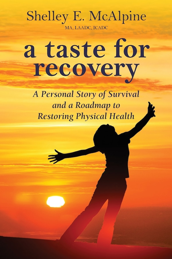 A Taste for Recovery by Shelley E McAlpine
