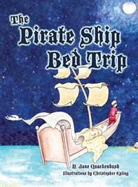 The Pirate Ship Bed Trip by N Jane Quackenbush, Hardcover | Indigo Chapters