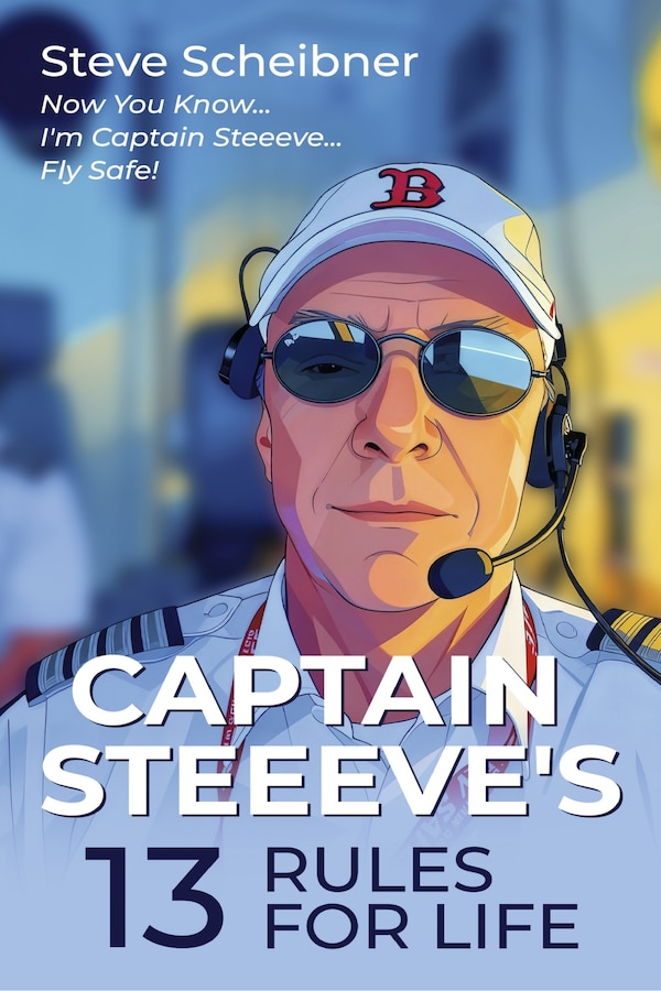 Captain Steeeve's 13 Rules For Life by Stephen Scheibner, Paperback | Indigo Chapters