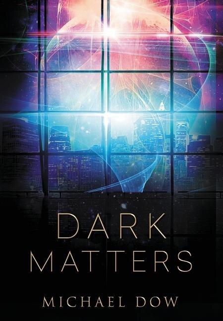 DARK MATTERS by Michael Dow, Hardcover | Indigo Chapters