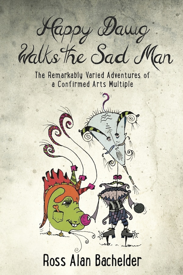 Happy Dawg Walks the Sad Man by Ross Alan Bachelder, Paperback | Indigo Chapters