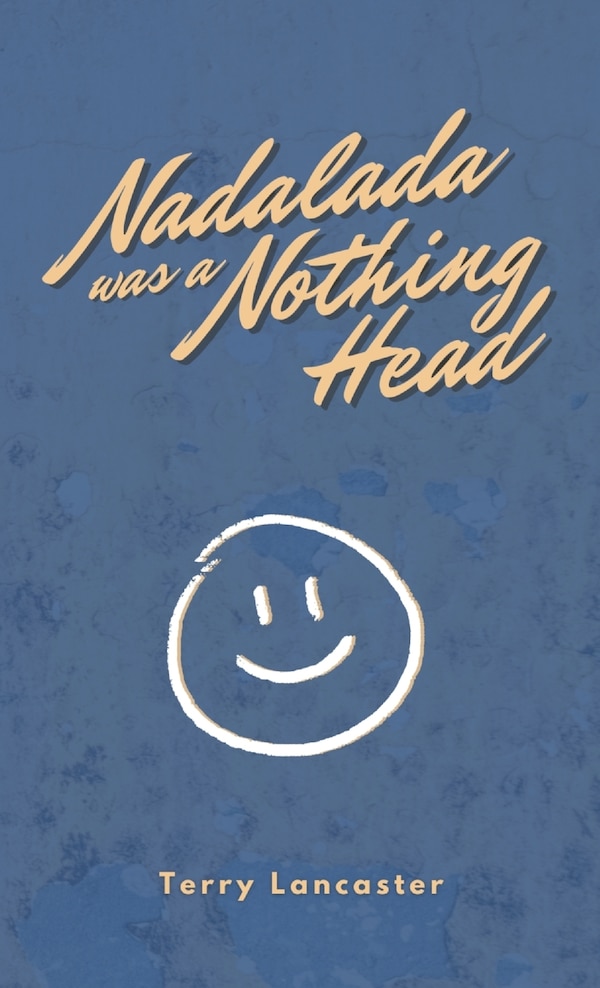 Nadalada was a Nothing Head by Terry Lancaster, Paperback | Indigo Chapters