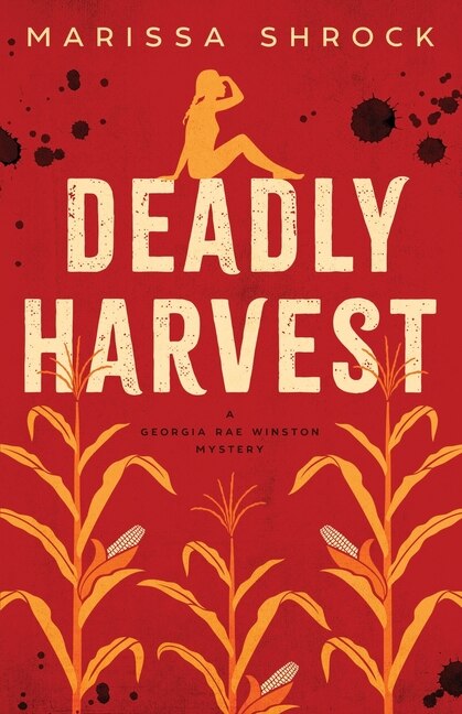 Deadly Harvest by Marissa Shrock, Paperback | Indigo Chapters