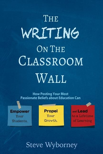 The Writing on the Classroom Wall by Steve Wyborney, Paperback | Indigo Chapters