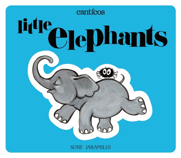 Little Elephants / Elefantitos by Susie Jaramillo, Board Book | Indigo Chapters