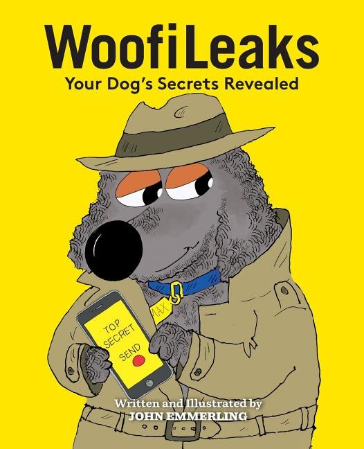 WoofiLeaks by John Emmerling, Paperback | Indigo Chapters