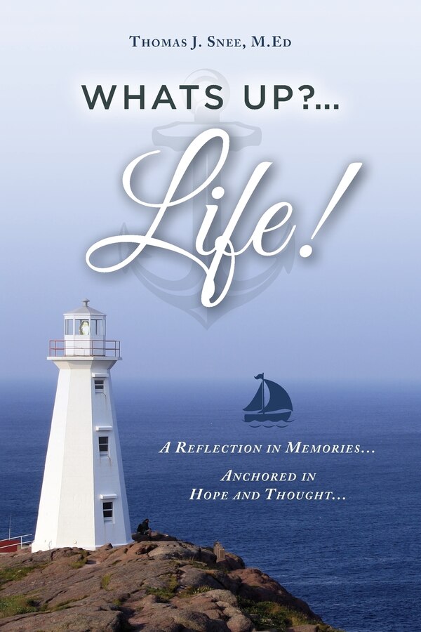 What's Up? Life (A Reflection in Memories Anchored in Hope and Thought ) by M Ed Thomas J Snee, Paperback | Indigo Chapters
