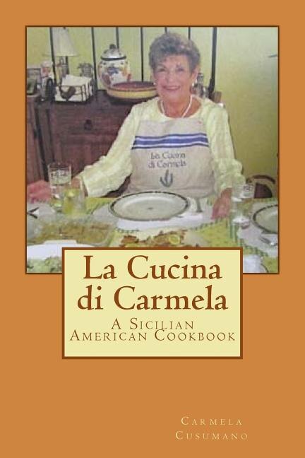 La Cucina di Carmela by Carmela Cusumano, Paperback | Indigo Chapters