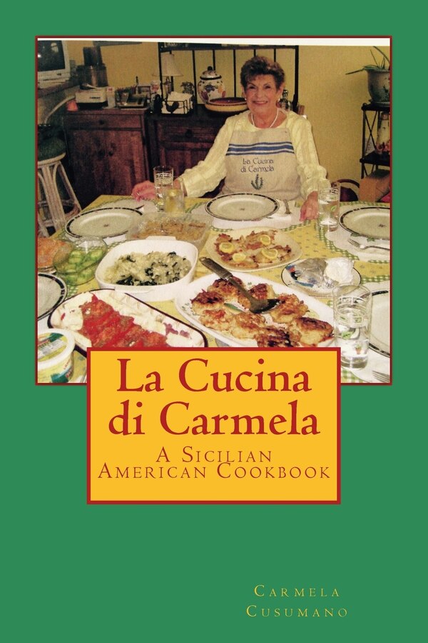 La Cucina di Carmela by Carmela Cusumano, Paperback | Indigo Chapters