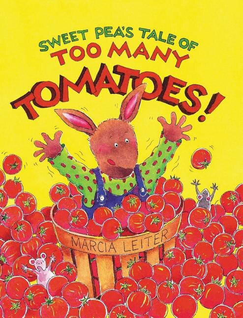 Sweet Pea's Tale of Too Many Tomatoes by Marcia Leiter, Hardcover | Indigo Chapters