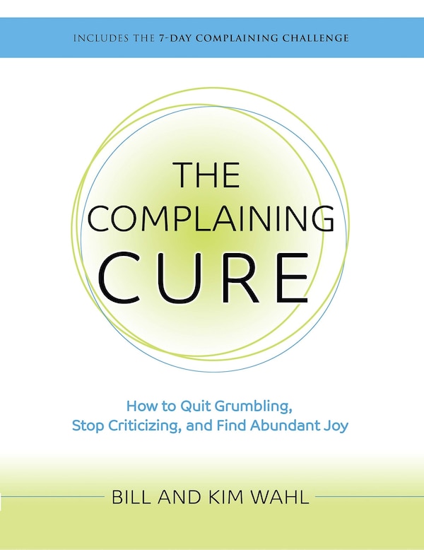 The Complaining Cure by Bill Wahl, Paperback | Indigo Chapters