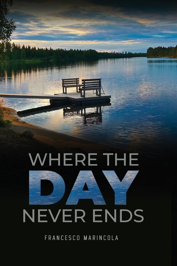 Where The Day Never Ends by Francesco Marincola, Paperback | Indigo Chapters