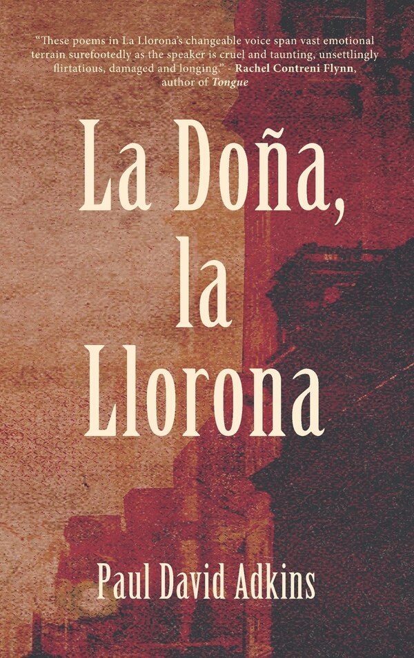 La Dona La Llorona by Paul David Adkins, Hardcover | Indigo Chapters