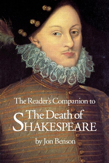 The Reader's Companion to The Death of Shakespeare by Jon Benson, Paperback | Indigo Chapters