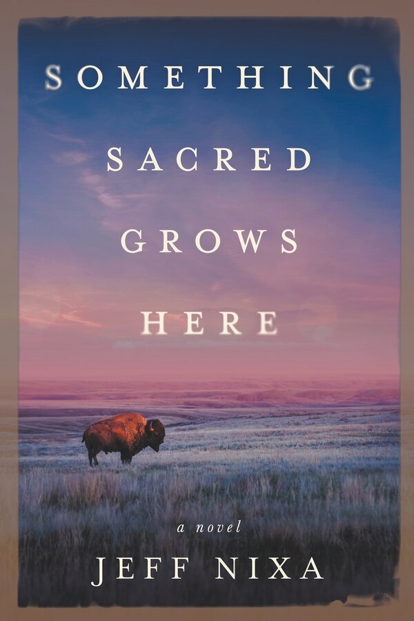 Something Sacred Grows Here by Jeff Nixa, Paperback | Indigo Chapters