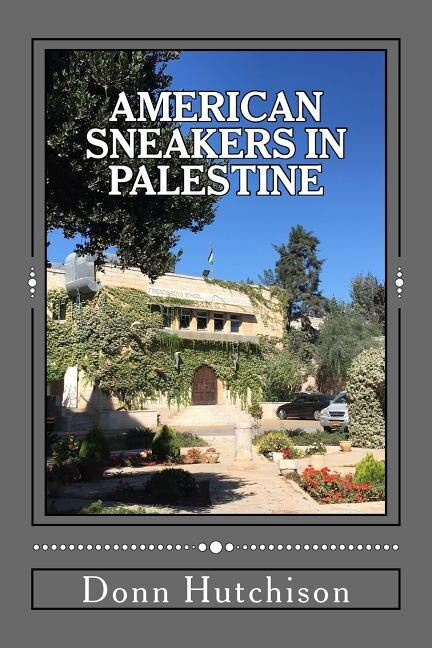 American Sneakers in Palestine by Donn Hutchison, Paperback | Indigo Chapters