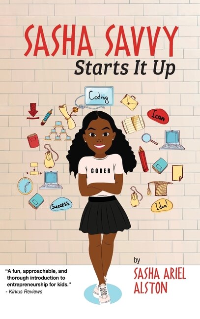 Sasha Savvy Starts It Up by Sasha Ariel Alston, Hardcover | Indigo Chapters