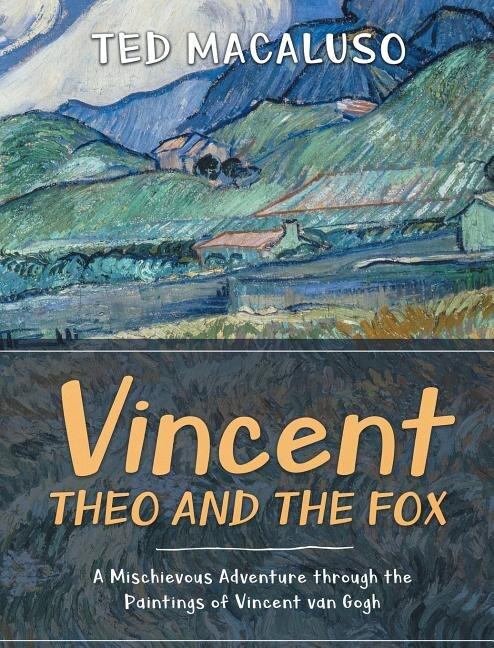 Vincent Theo and the Fox by Ted Macaluso, Hardcover | Indigo Chapters