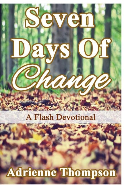 Seven Days of Change by Adrienne Thompson, Paperback | Indigo Chapters