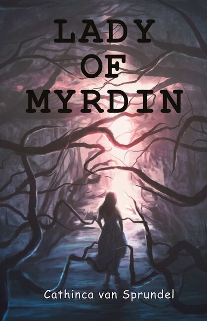 Lady of Myrdin by Cathinca Van Sprundel, Paperback | Indigo Chapters