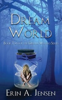 Dream World by Erin A Jensen, Paperback | Indigo Chapters