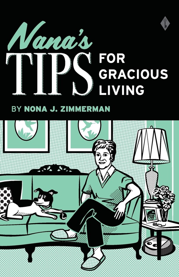 Nana's Tips for Gracious Living by Nona J Zimmerman, Paperback | Indigo Chapters