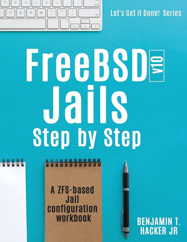 FreeBSD v10 Jails - Step by Step by Benjamin T Hacker, Paperback | Indigo Chapters