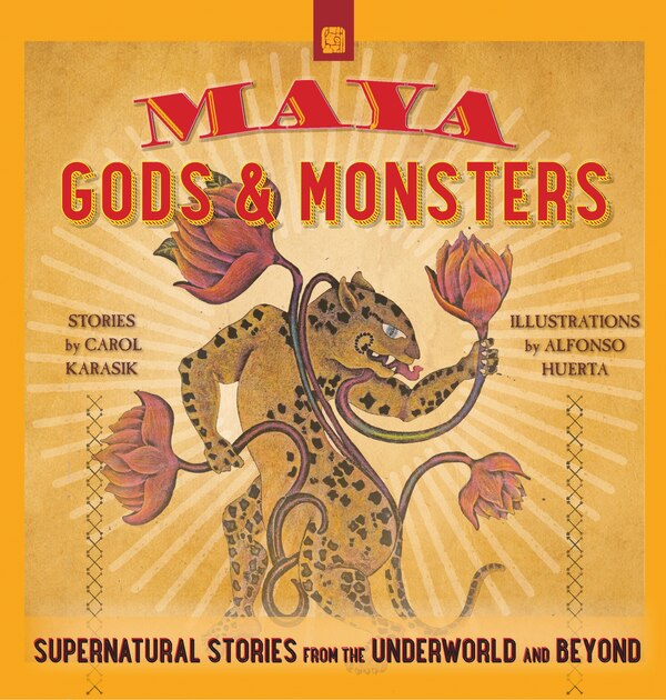 Maya Gods And Monsters by Carol Karasik, Paperback | Indigo Chapters