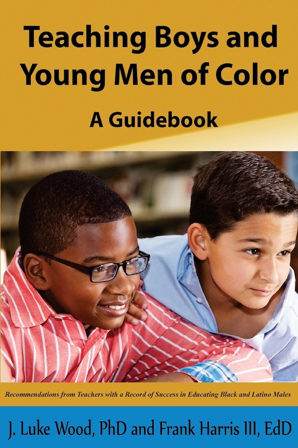 Teaching Boys and Young Men of Color by Frank Harris III, Paperback | Indigo Chapters