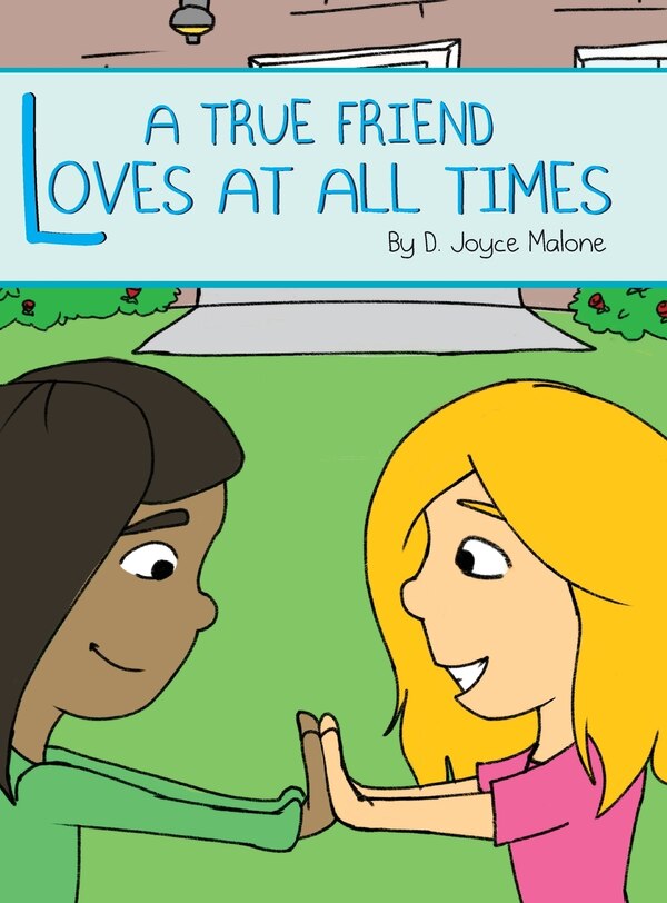 A True Friend Loves At All Times by D Joyce Malone, Hardcover | Indigo Chapters